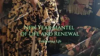 A New Year Mantel of Life and Renewal | Celebrating Life