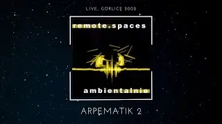 Remote Spaces - Arpematik 2 (Gorlice Live 2002) | Electronic Music, Berlin School Music, Liquid DnB