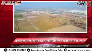 🚨 Dholera Breaking News | India&rsquo;s Next Semiconductor & Smart City Hub | Navbhoomi Enclave