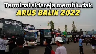 PUNCAK ARUS BALIK 2022 TERMINAL SIDAREJA, membludak penumpang rame banget!!!