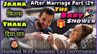 Hayy Thaka Diya Re | Husband Wife Romantic Call Conversation | After Marriage Part 124 |Mr.Loveboy