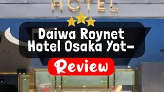 Daiwa Roynet Hotel Osaka Yotsubashi Review - Is This Hotel Worth It?