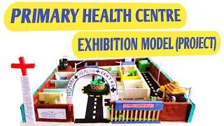Primary Health Centre(PHC)Model Exhibition 2023 | Exhibition Working Model 2023 | #Presentation.