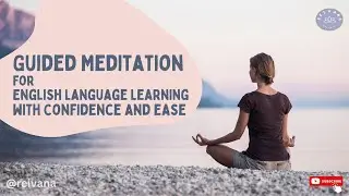 Guided Meditation For Language Learning With Confidence and Ease | Soothing Relaxation Music