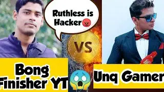 Unq Gamer Vs Bong Finisher YT || Ruthless Ni Hacker anukunaru😂😂