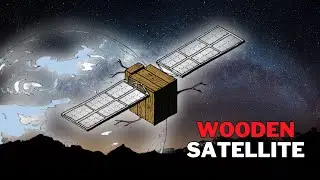 World's First Wooden Satellite: Revolutionizing Space Technology!