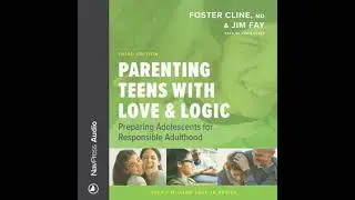 Parenting Teens With Love & Logic: Preparing Adolescents for Responsible Adulthood - Foster Cline