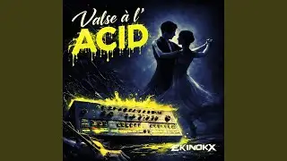 Valse à l'Acid