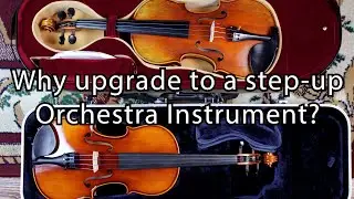 Why Upgrade to a Step-up Orchestra Instrument?