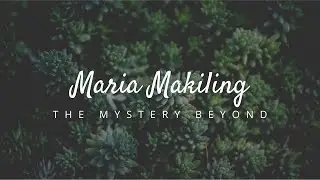 Maria Makiling: The Mystery Beyond