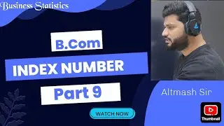 Index Number (Part 9) | Consumer Price Index Number | Business Statistics | B.Com