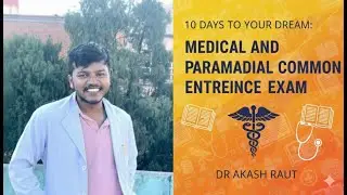 10 Days to Your Dream: MBBS Entrance Exam Preparation Tips by Dr  Akash Raut