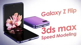 Galaxy Z Flip 3ds max speed modeling