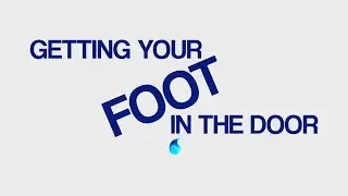 Getting Your Foot in the Door