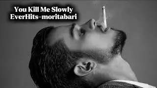 You Kill Me Slowly / Cinematic Love Song EverHits-moritabari 