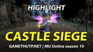[HIGHLIGHT] CASTLE SIEGE 13/5/2024 | MU ONLINE SEASON 19 | GAMETHUTP.NET