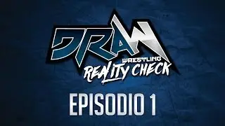XIW Draw Wrestling: Reality Check - Ep. 1