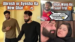 New Ghar Biwi Ke Saat Rhene Ke Liye 😍| Abresh Or Ayesha Ka Ghar | Fokats | Abresh & Zeeshan