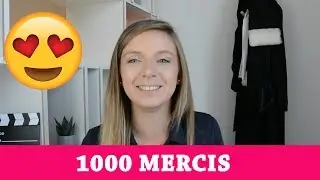 #54 - MERCI! Objectif 1000 abonn&eacute;s 😍