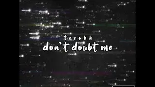 Teeohh - Don't Doubt Me