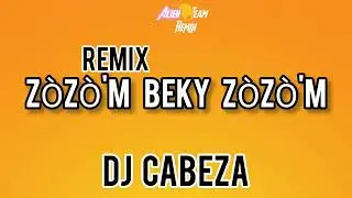 REMIX Z&Ograve;Z&Ograve;'M BEKY Z&Ograve;Z&Ograve;'M- DJ CABEZA [PRODS BY ATR] #youtube #viral