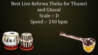 Best Live Keharwa Theka for Thumri and Ghazal | D Scale | 240 bpm | सफेद २ | Safed 2