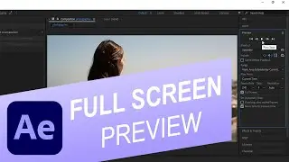 How to View Full Screen Preview in After Effects