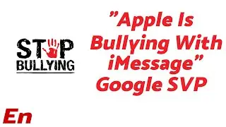 Google SVP & VP : Apple is Bullying With iMessage | Android, RCS & More