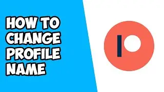How To Change Profile Display Name on Patreon (2022)