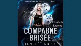 Chapter 51 - Compagne bris&eacute;e - Livre audio de fantasy