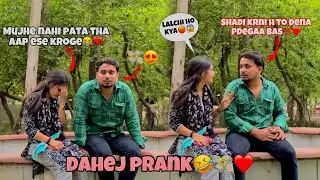 Dahej 💸 Prank On Girlfriend❤️😂 || Dahej Milega Tab Hi Shadi Hogi❤️🤑 || Gone Wrong😱💯| #prankstarmonu