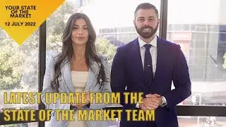 Your State of the Market 12 July 2022 - Australia's Property Market News
