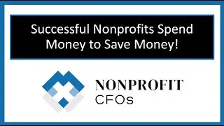 Successful nonprofits spend money to save money!