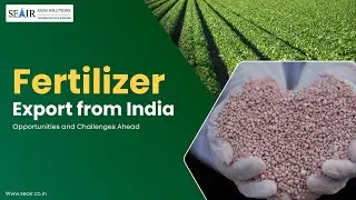 Fertilizer Export from India: Opportunities and Challenges Ahead