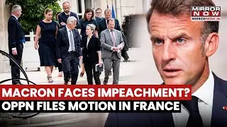 French President Macron Faces Impeachment As Opposition Files For Motion In Parliament | French News