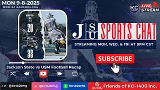 Jackson State vs USM Football Recap | Monday 9-8-2025 | JSU Sports Chat with KC-1400 & Friends
