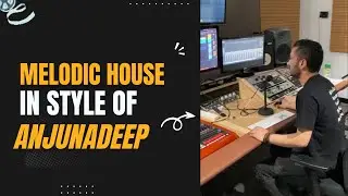 Anjunadeep Style Deep House Tutorial | From Scratch in Ableton Live