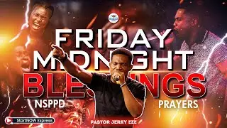 FRIDAY MIDNIGHT BLESSINGS 10th October, 2025 | PASTOR JERRY EZE | NSPPD PRAYERS