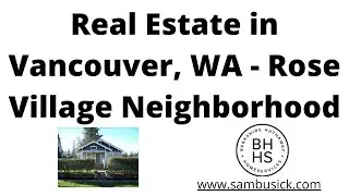 Real Estate in Vancouver, WA - Rose Village Neighborhood