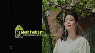 The Moth Podcast Archive | Money Manners: Sara Rosa Espi Jacobson & Michelle Murphy