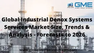 Global Industrial DeNOx Systems & Services Market - Forecasts to 2026