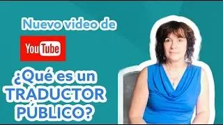¿Qué es y qué hace un traductor público?