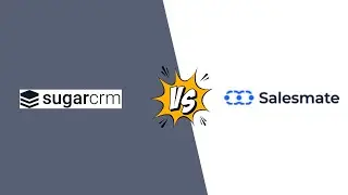 SugarCRM vs Salesmate: The Ultimate CRM Showdown in 2025