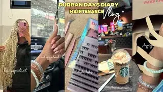 DURBAN DIARY: maintenance (episode 1) [maintenance, shopping, haul, etc]