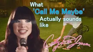 What  Carly Rae Jepsen's 'Call Me Maybe' Music Video Actually Sounds Like