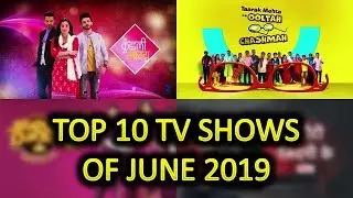 Top 10 Indian TV Shows & Serials (Based on TRP) of June 2019