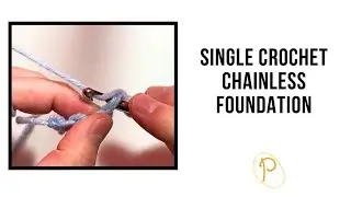 Game-Changer for Crocheters! Master the Single Crochet Chainless Foundation
