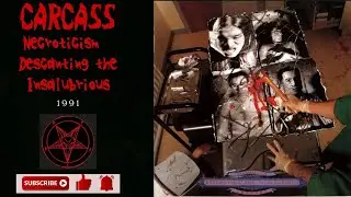 Carcass - Necroticism - Descanting the Insalubrious [Full Album]