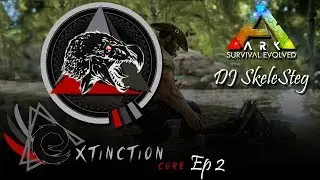 Ark Extinction Core Ep 2: DJ SkeleSteg