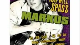Markus - Ich will Spa&szlig;